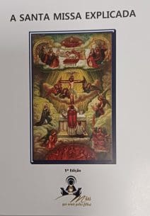 A SANTA MISSA EXPLICADA