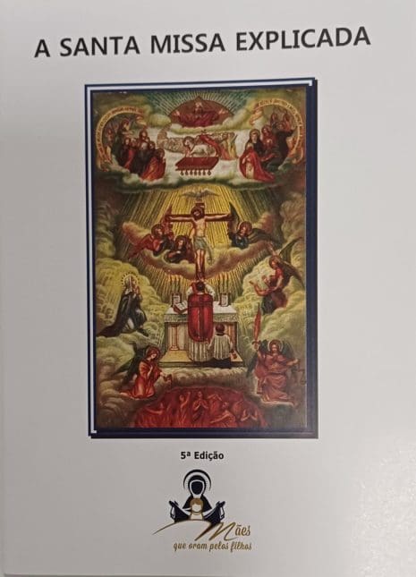 A SANTA MISSA EXPLICADA