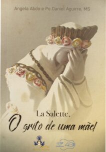 LA SALETTE, O GRITO DE UMA MÃE!