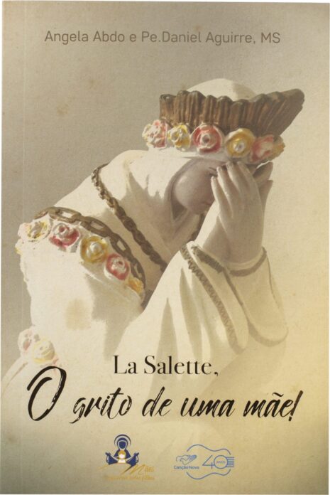 LA SALETTE, O GRITO DE UMA MÃE!
