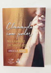 Clamando Com Poder: No Caminho Da Santidade