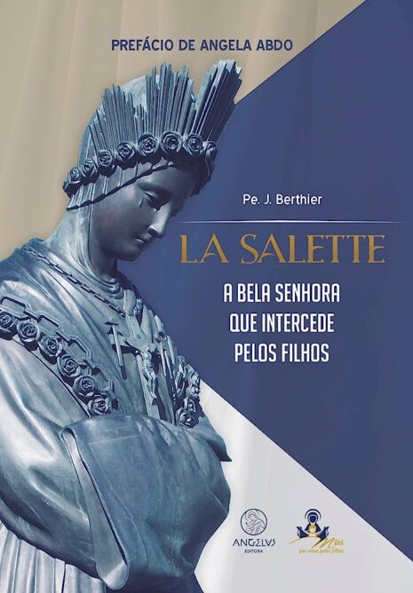 La Salette: A Bela Senhora que Intercede Pelos Filhos