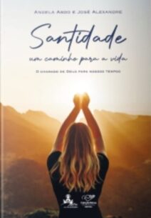 SANTIDADE - UM CAMINHO PARA A VIDA