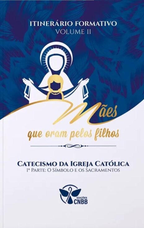 ITINERÁRIO FORMATIVO: VOLUME II - CATECISMO PARTE I